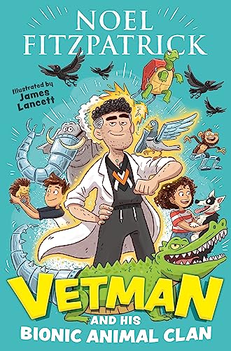 Beispielbild fr Vetman and his Bionic Animal Clan: An amazing animal adventure from the nation's favourite Supervet zum Verkauf von WorldofBooks