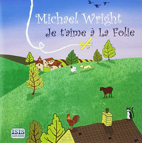 Je T'aime A La Folie (9781445006451) by Wright, Michael