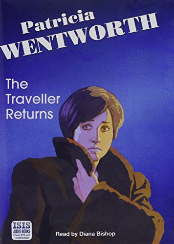 The Traveller Returns (9781445009247) by Wentworth, Patricia