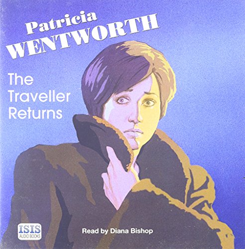 The Traveller Returns (9781445009254) by Wentworth, Patricia