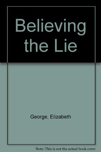 Believing The Lie (9781445019529) by George, Elizabeth