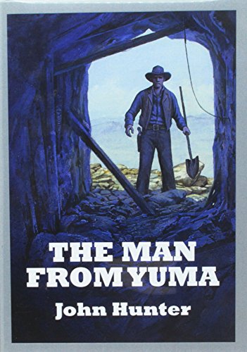 The Man From Yuma (9781445023823) by Hunter, John