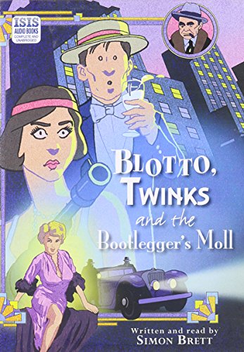 Blotto, Twinks And The Bootlegger's Moll (9781445024486) by Brett, Simon