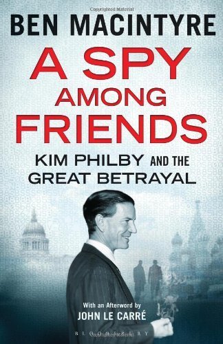 Stock image for A Spy among Friends : Kim Philby and the Great Betrayal for sale by Better World Books Ltd