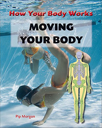 Beispielbild fr How Your Body Works: Moving Your Body zum Verkauf von WorldofBooks