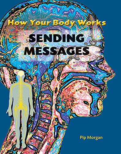 9781445100197: Sending Messages (How Your Body Works)