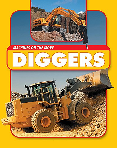 Machines On the Move: Diggers (9781445100272) by Langley, Andrew