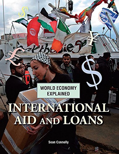 9781445100449: International Aid and Loans (World Economy Explained)
