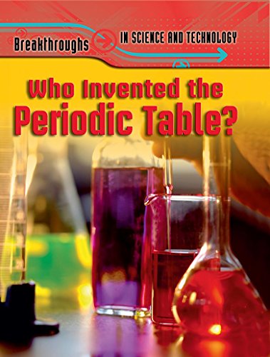 Imagen de archivo de Who Invented the Periodic Table? (Breakthroughs in Science and Technology) a la venta por WorldofBooks