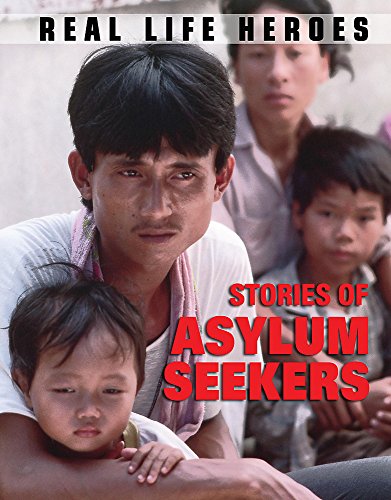 Real Life Heroes: Stories of Asylum Seekers (9781445100753) by Senker, Cath
