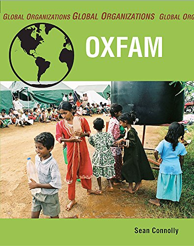 Global Organisations: OXFAM (9781445101002) by Connolly, Sean