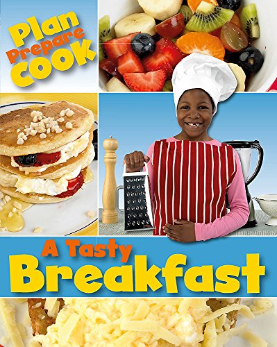Beispielbild fr Plan, Prepare, Cook: A Tasty Breakfast zum Verkauf von WorldofBooks