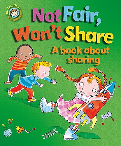 Not Fair, Won't Share: A Book about Sharing (9781445101545) by Desideria Guicciardini Sue Graves