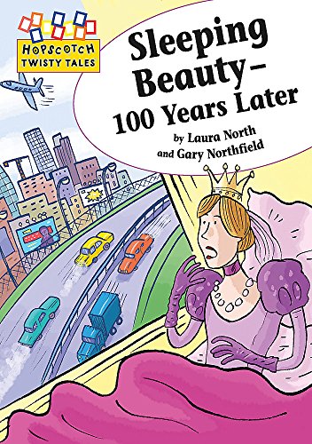 9781445101866: Sleeping Beauty - 100 Years Later (Hopscotch: Twisty Tales)