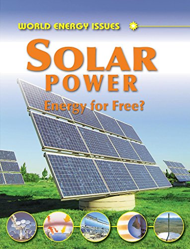 9781445101934: Solar Power: Energy for Free? (World Energy Issues)