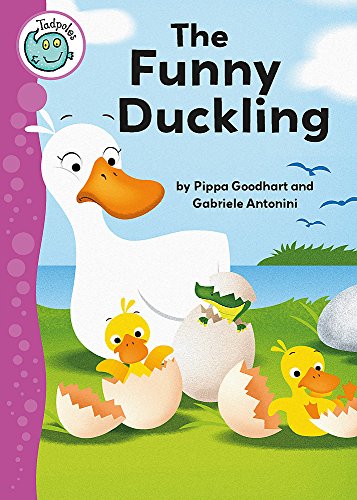 Tadpoles: The Funny Duckling (9781445102818) by Pippa Goodhart