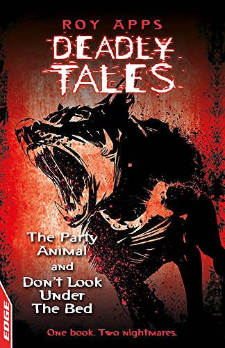 Beispielbild fr EDGE - Deadly Tales: The Party Animal and Don't Look Under The Bed zum Verkauf von AwesomeBooks