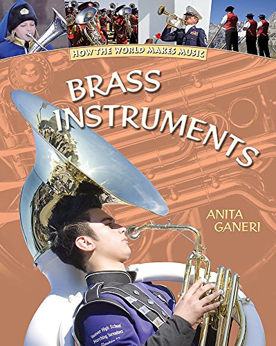 Brass Instruments (How the World Makes Music) - Ganeri, Anita