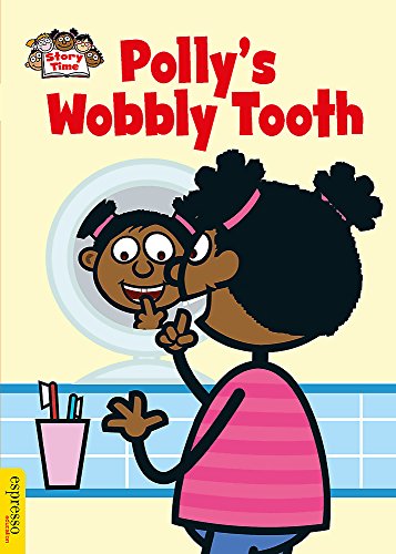 Polly's Wobbly Tooth (Espresso Story Time) (9781445104119) by Graves, Sue