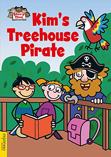 Stock image for Espresso Story Time: Kim's Treehouse Pirate for sale by AwesomeBooks