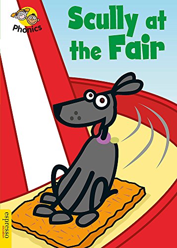 Scully at the Fair: Level 3 (Espresso Phonics) (9781445104263) by Graves, Sue