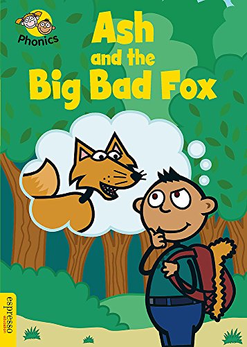 Ash and the Big Bad Fox: Level 3 (Espresso Phonics) (9781445104270) by Graves, Sue