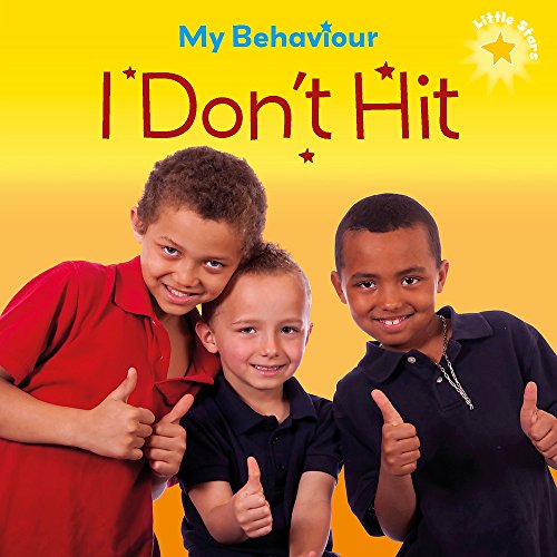 9781445104713: My Behaviour - I Don't Hit (Little Stars)