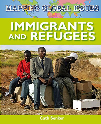 9781445105185: Immigrants and Refugees (Mapping Global Issues)