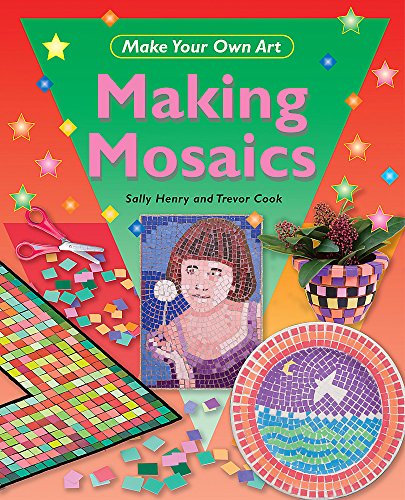 Beispielbild fr Making Mosaics (Make Your Own Art) zum Verkauf von Reuseabook