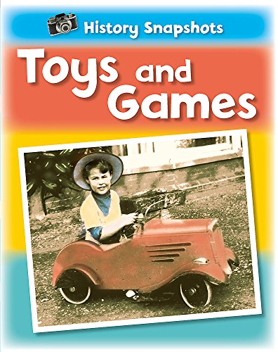 9781445105772: History Snapshots: Toys and Games