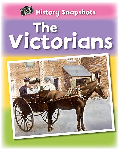 Stock image for History Snapshots: The Victorians for sale by WorldofBooks