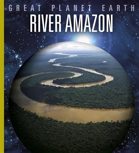 9781445105895: River Amazon (Great Planet Earth)