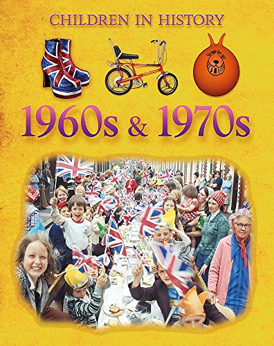 Stock image for Children in History: 1960s & 1970s for sale by WorldofBooks