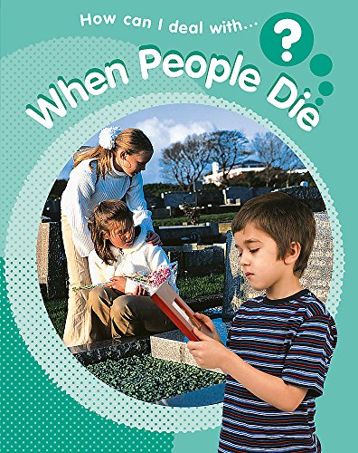 9781445106212: When People Die (How Can I Deal With?)