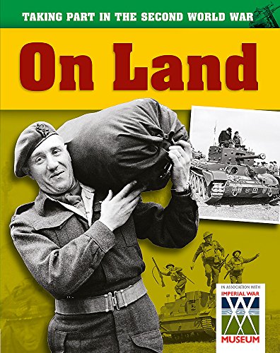9781445106397: On Land (Taking Part in the Second World War)
