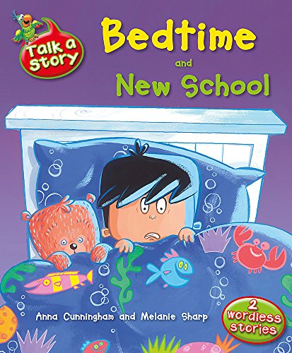 Bedtime and New School (Talk a Story) (9781445106670) by Cunningham, Anna