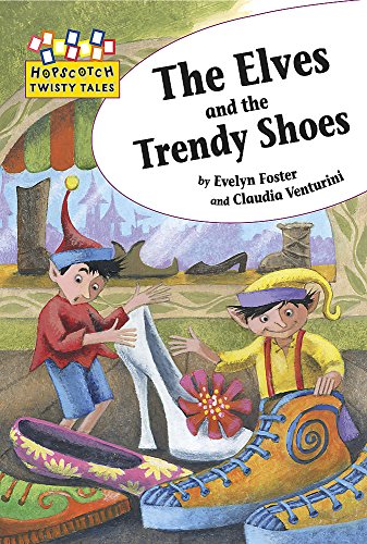 9781445106786: The Elves and the Trendy Shoes (Hopscotch Twisty Tales)