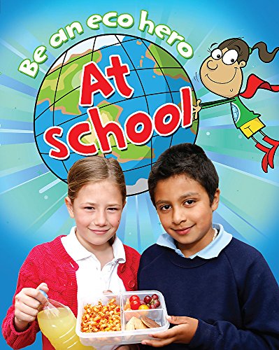 Imagen de archivo de Be An Eco Hero: At School a la venta por WorldofBooks