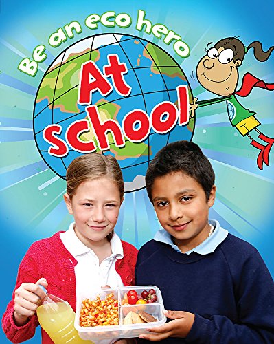Stock image for Be An Eco Hero: At School for sale by WorldofBooks