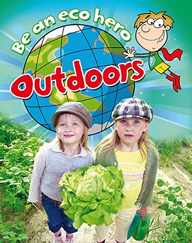 Be an Eco Hero Outdoors (9781445107189) by Susan Barraclough Hachette Children's Books Sue Barraclough