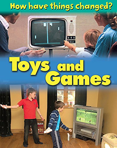 Imagen de archivo de How Have Things Changed: Toys and Games a la venta por WorldofBooks