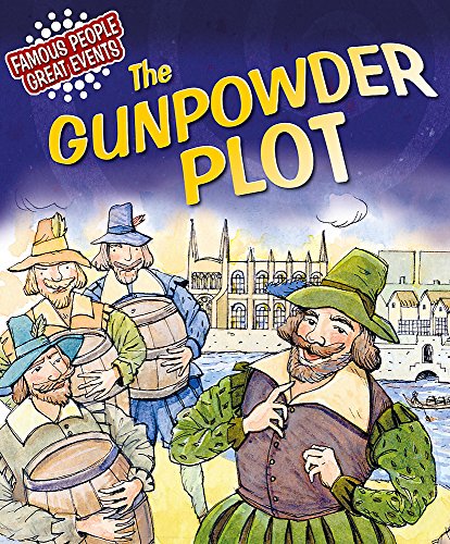 9781445108681: The Gunpowder Plot (Famous People, Great Events)