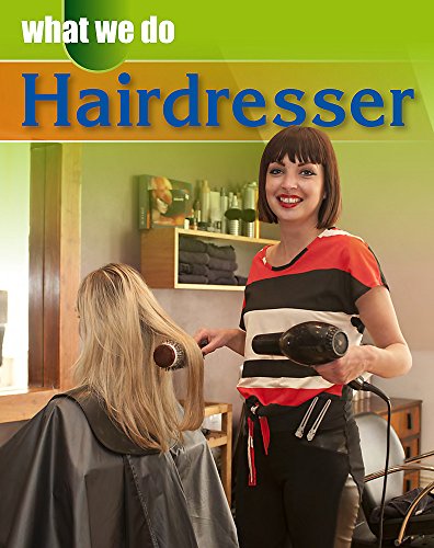 Imagen de archivo de What We Do: Hairdresser a la venta por WorldofBooks