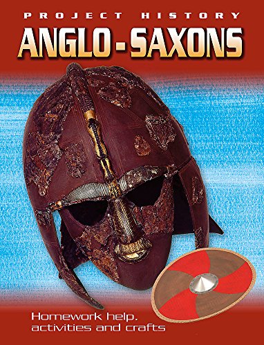 The Anglo-Saxons (Project History) (9781445109435) by Sally Hewitt