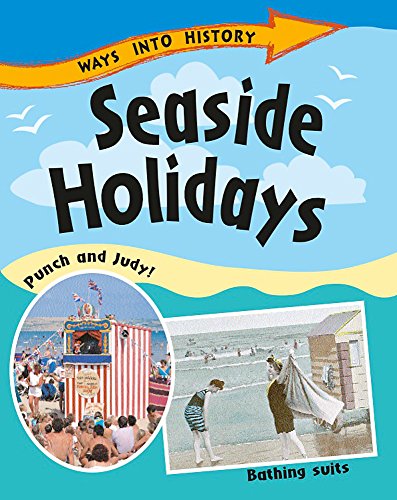 Stock image for Ways Into History: Seaside Holidays for sale by WorldofBooks