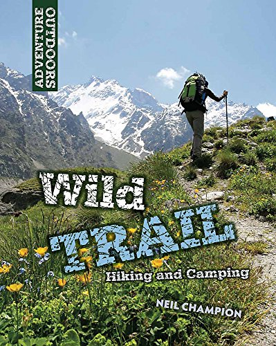 Imagen de archivo de Adventure Outdoors: Wild Trail: Hiking and Camping a la venta por WorldofBooks