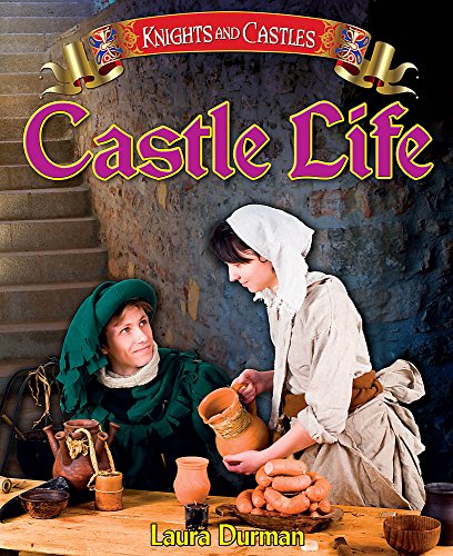 Beispielbild fr Knights and Castles: Castle Life zum Verkauf von WorldofBooks