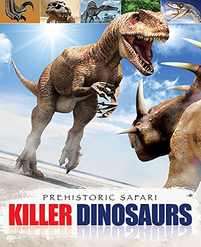 Stock image for Prehistoric Safari: Killer Dinosaurs for sale by WorldofBooks