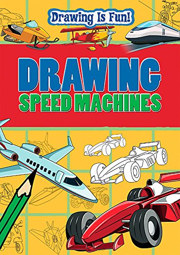 9781445110240: Drawing Speed Machines: 3 (Drawing Is Fun!)