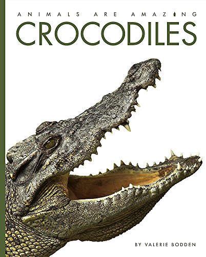 Beispielbild fr Animals Are Amazing: Crocodiles zum Verkauf von WorldofBooks